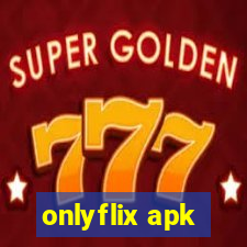 onlyflix apk